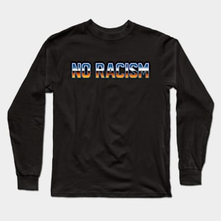 no racism Long Sleeve T-Shirt